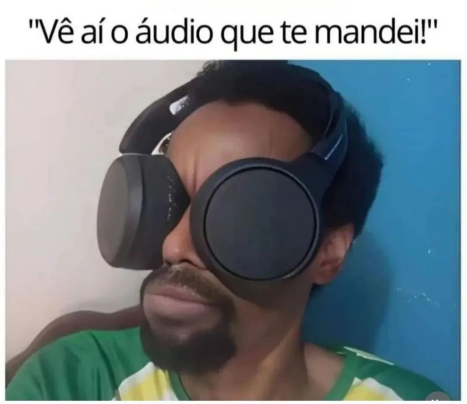 vê ai o audio que te mandei